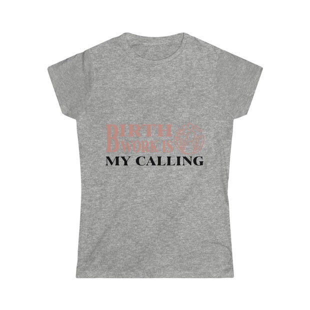 Birth Work is My Calling Tee
