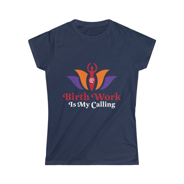 BIRTH WORK IS MY CALLING Tee