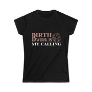 Birth Work is My Calling Tee