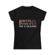 Birth Work is My Calling Tee