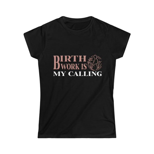 Birth Work is My Calling Tee