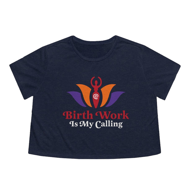 BIRTH WORK IS MY CALLING Flowy Cropped Tee