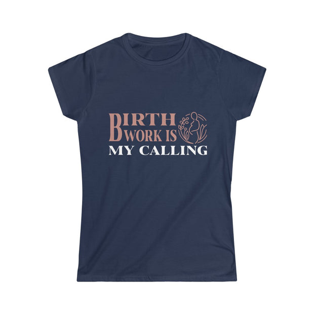 Birth Work is My Calling Tee