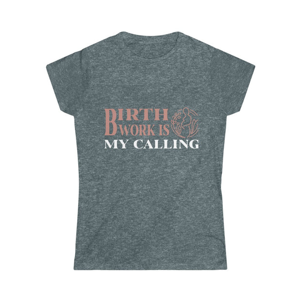 Birth Work is My Calling Tee