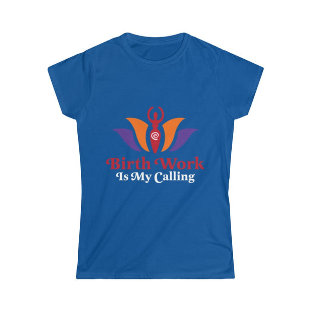 BIRTH WORK IS MY CALLING Tee