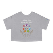 What That Heart Do Tho? Champion Women's Heritage Cropped T-Shirt