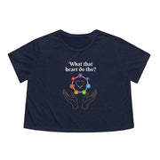 What that Heart Do Tho?- Women's Flowy Cropped Tee