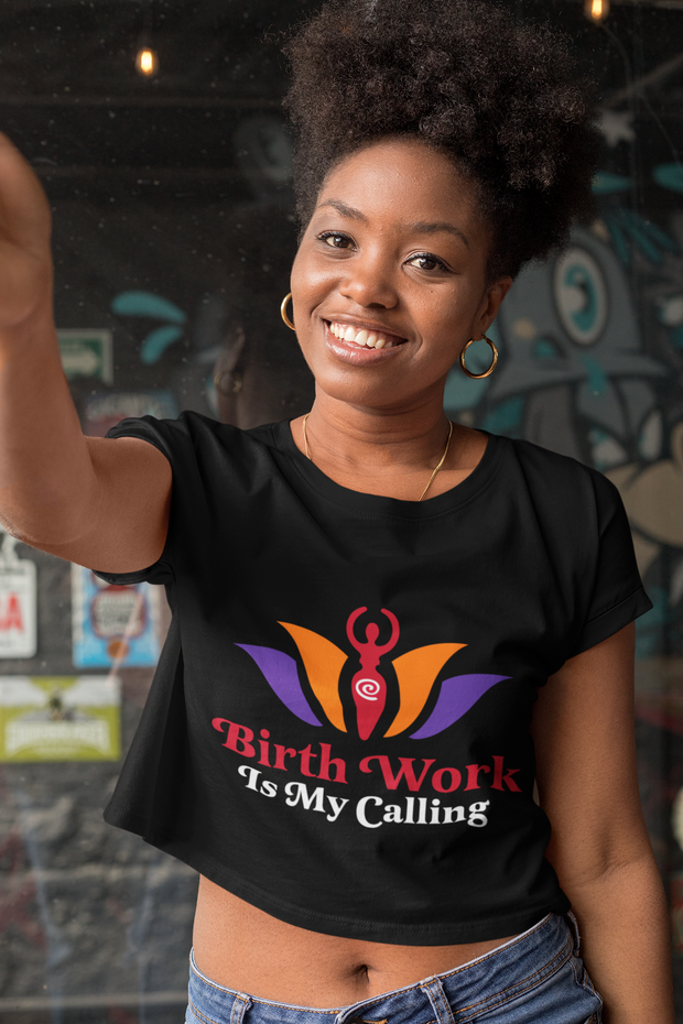 BIRTH WORK IS MY CALLING Flowy Cropped Tee