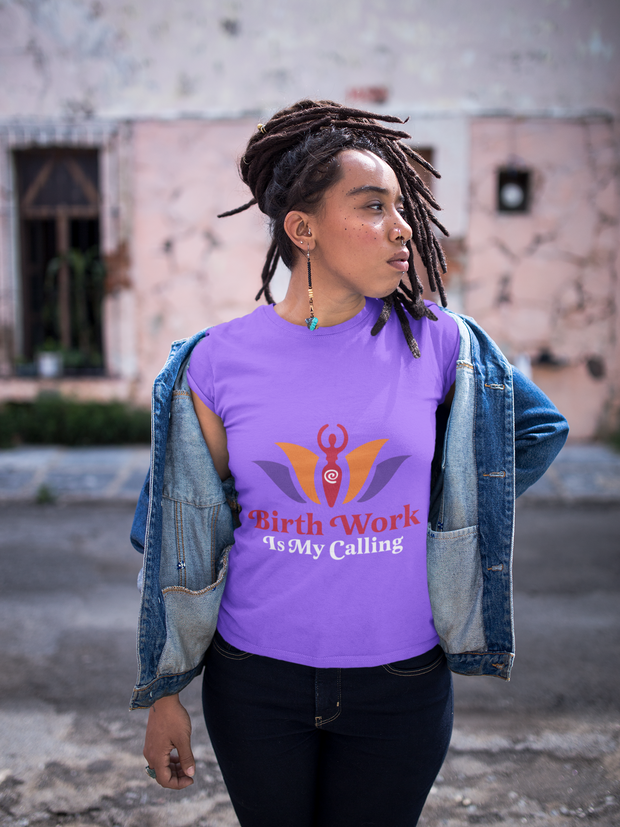 BIRTH WORK IS MY CALLING Tee