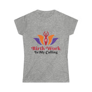 BIRTH WORK IS MY CALLING Tee