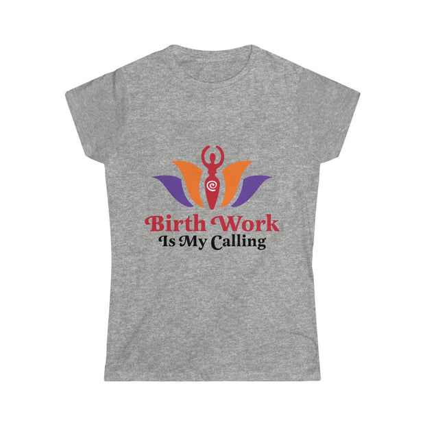 BIRTH WORK IS MY CALLING Tee