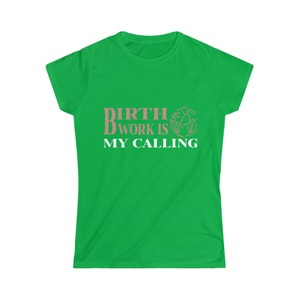 Birth Work is My Calling Tee