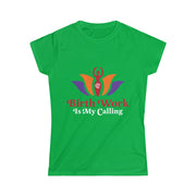 BIRTH WORK IS MY CALLING Tee