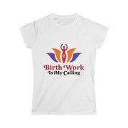 BIRTH WORK IS MY CALLING Tee
