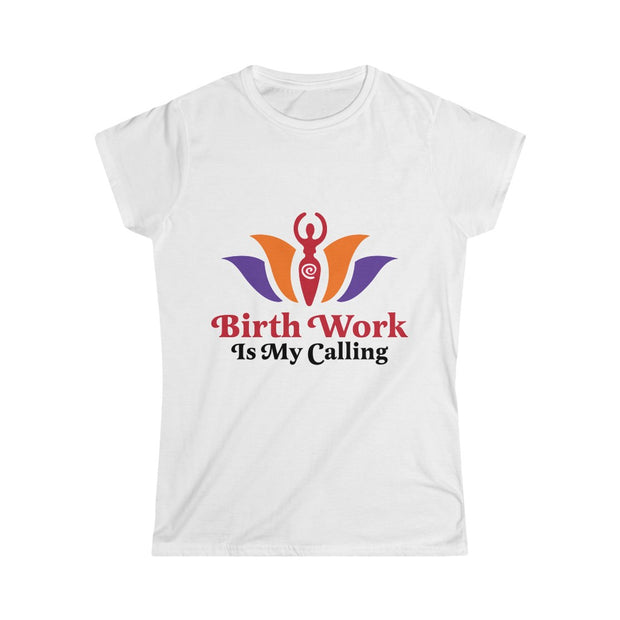 BIRTH WORK IS MY CALLING Tee