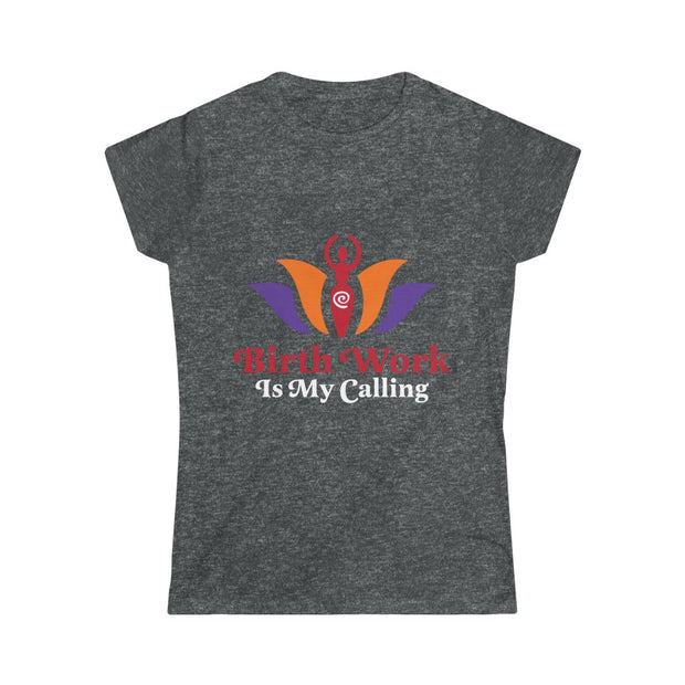 BIRTH WORK IS MY CALLING Tee