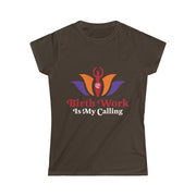BIRTH WORK IS MY CALLING Tee