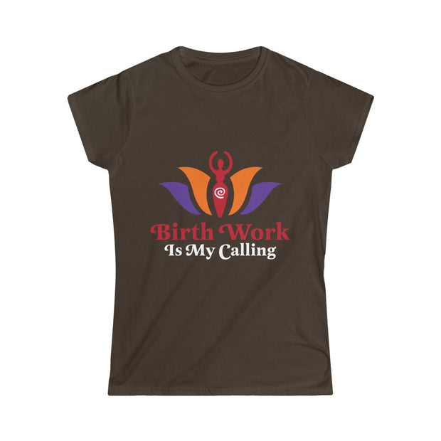 BIRTH WORK IS MY CALLING Tee