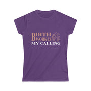 Birth Work is My Calling Tee