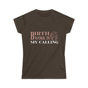 Birth Work is My Calling Tee