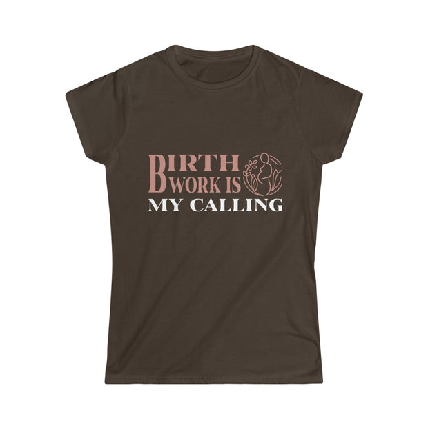 Birth Work is My Calling Tee