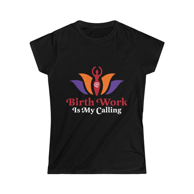 BIRTH WORK IS MY CALLING Tee