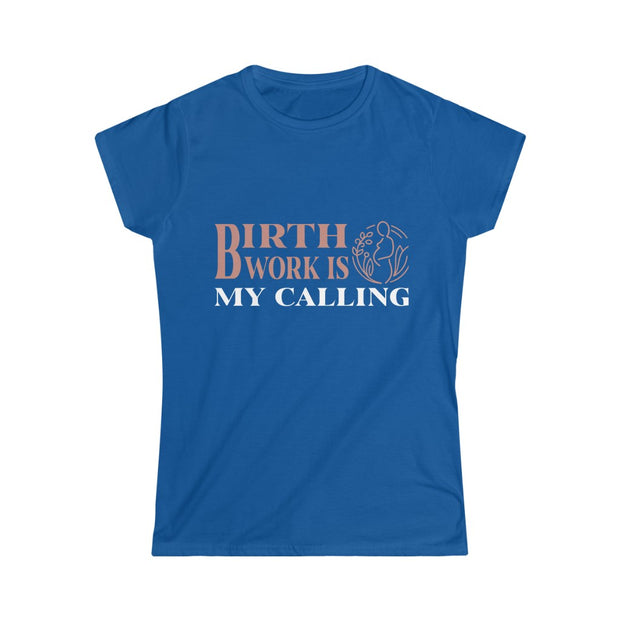 Birth Work is My Calling Tee