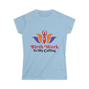 BIRTH WORK IS MY CALLING Tee