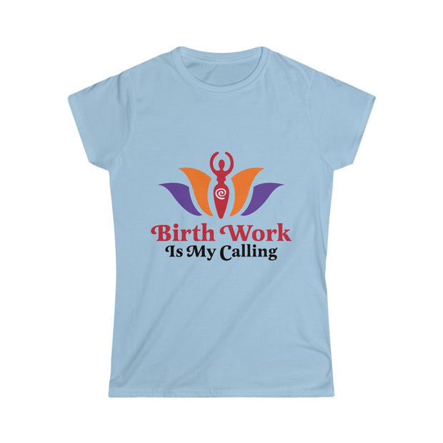 BIRTH WORK IS MY CALLING Tee