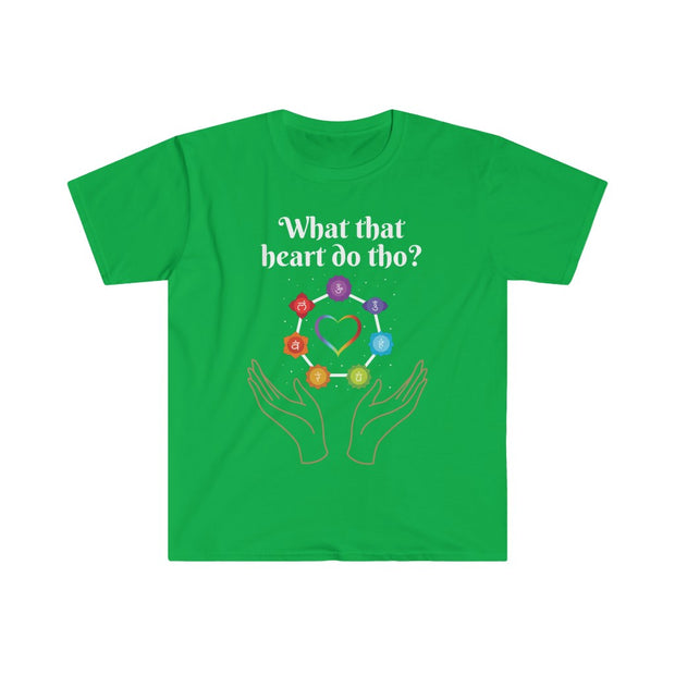 What That Heart Do Tho? Unisex T-shirt