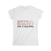 Birth Work is My Calling Tee