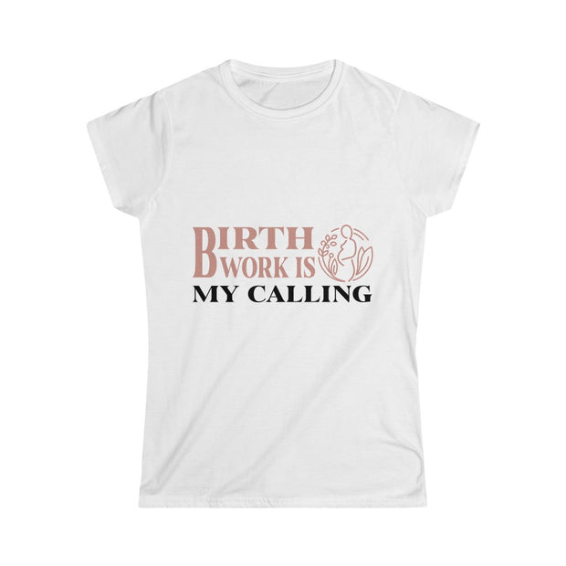 Birth Work is My Calling Tee