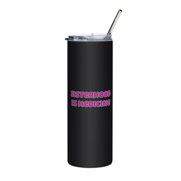 Sisterhood is Medicine Stainless steel tumbler