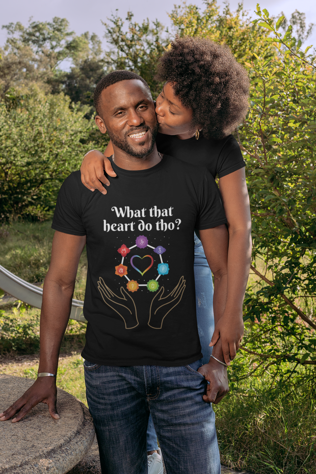What That Heart Do Tho? Unisex T-shirt
