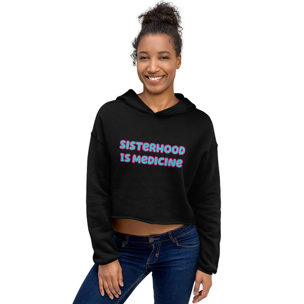 Sisterhood is Medicine Crop Hoodie