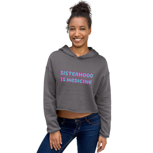 Sisterhood is Medicine Crop Hoodie